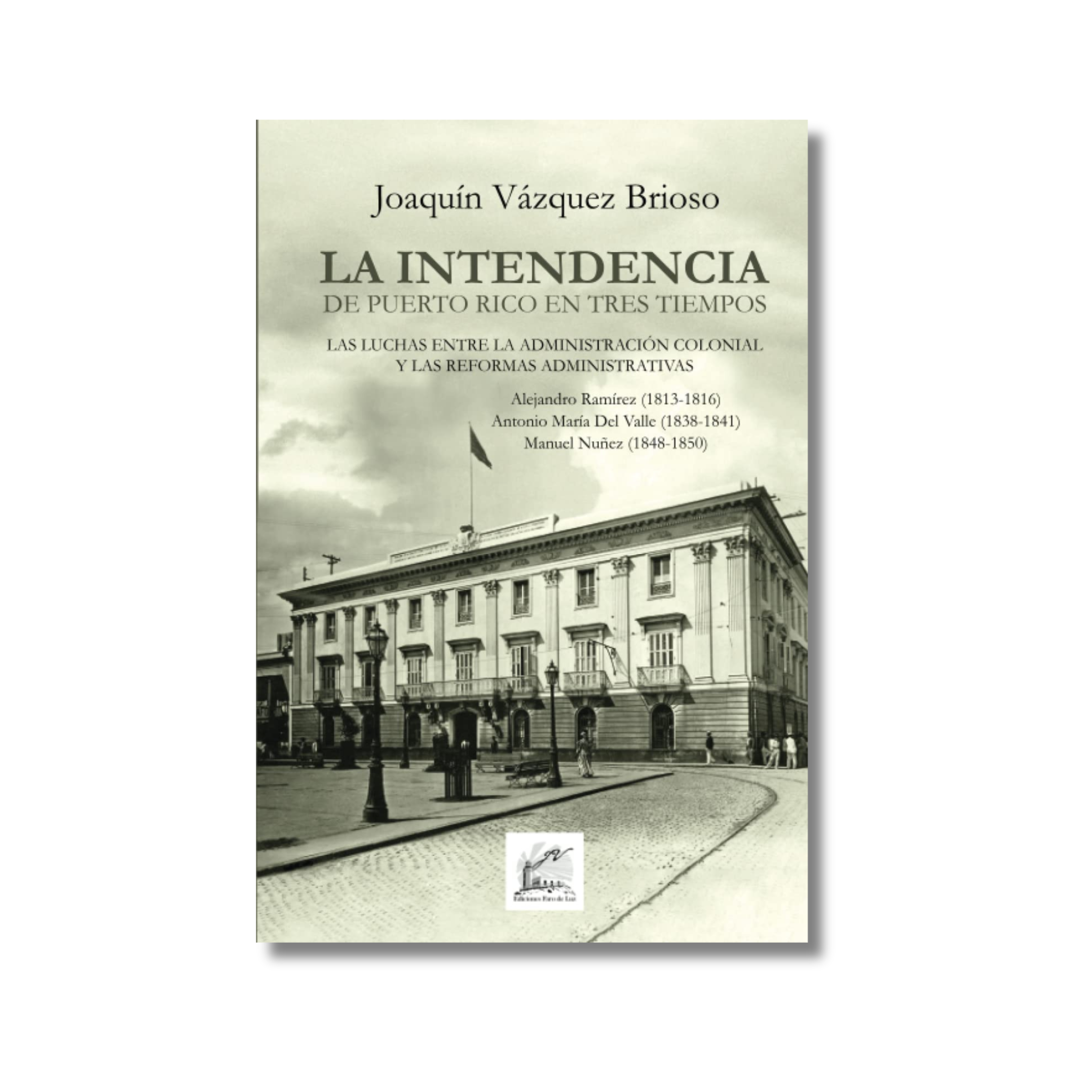 LA INTENDENCIA DE PUERTO RICO EN TRES TIEMPOS