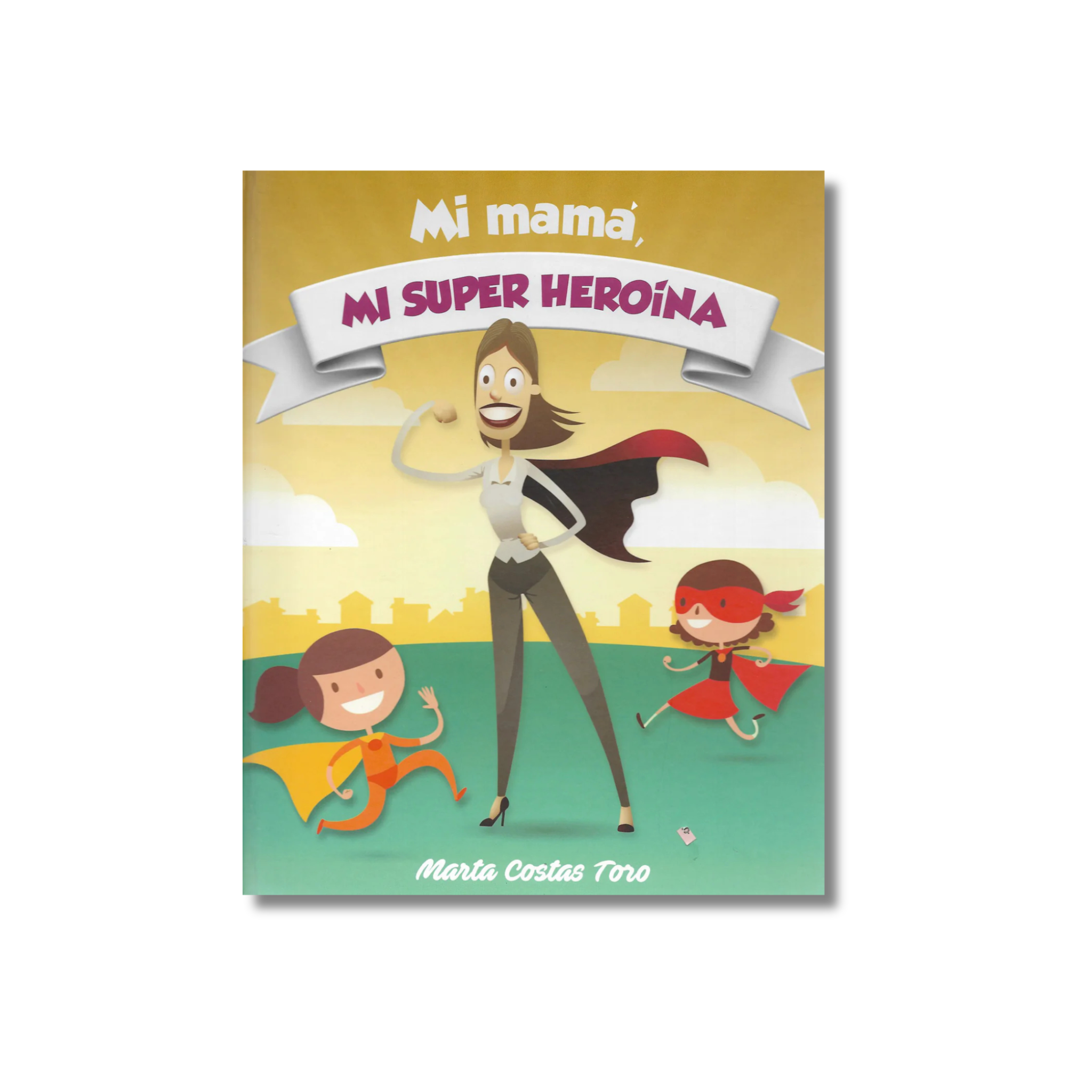 Mi mamá, MI SUPER HEROINA