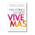 PREOCÚPATE  MENOS, VIVE MÁS