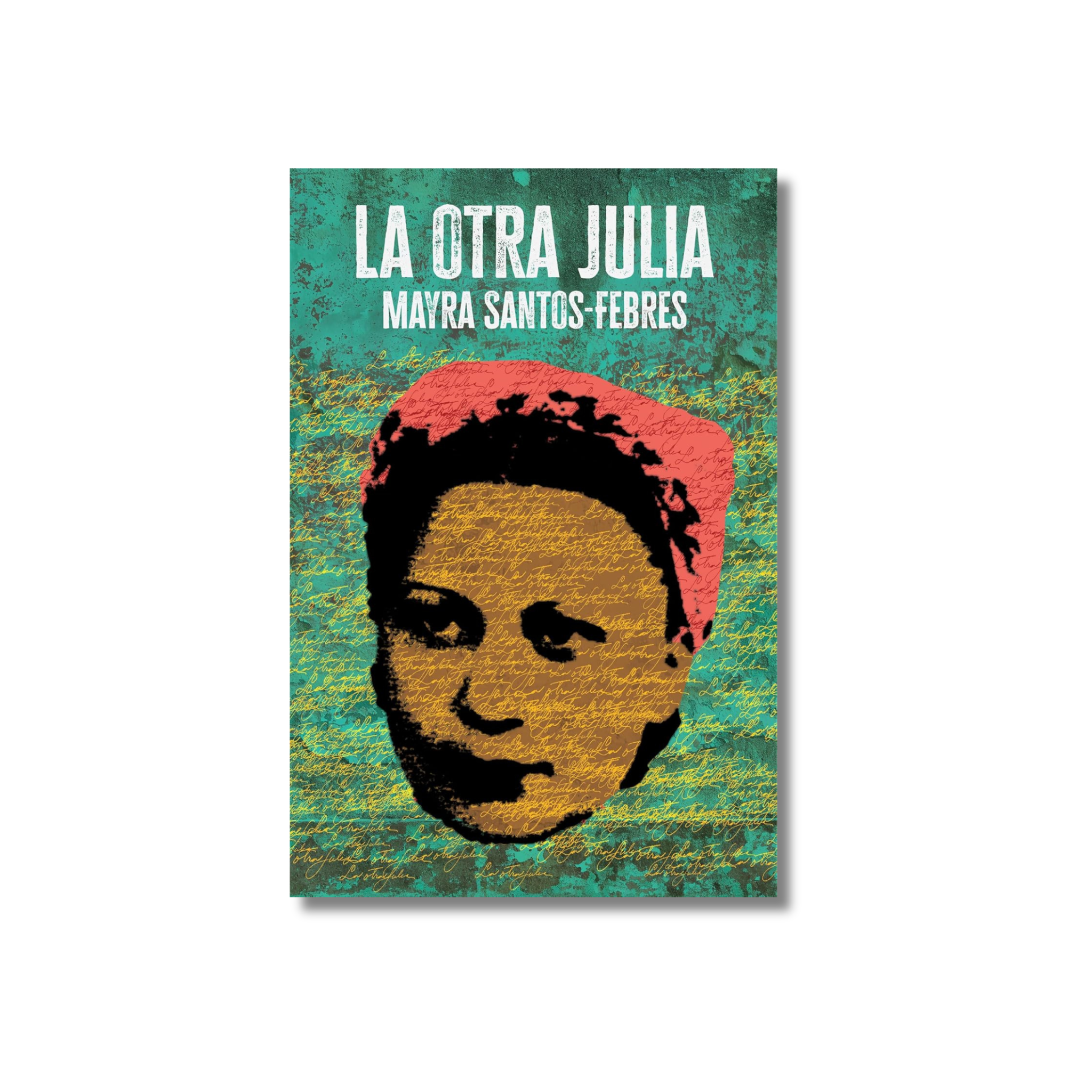 LA OTRA JULIA Mayra Santos-Febres