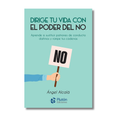 DIRIGE TU VIDA CON EL PODER DEL NO