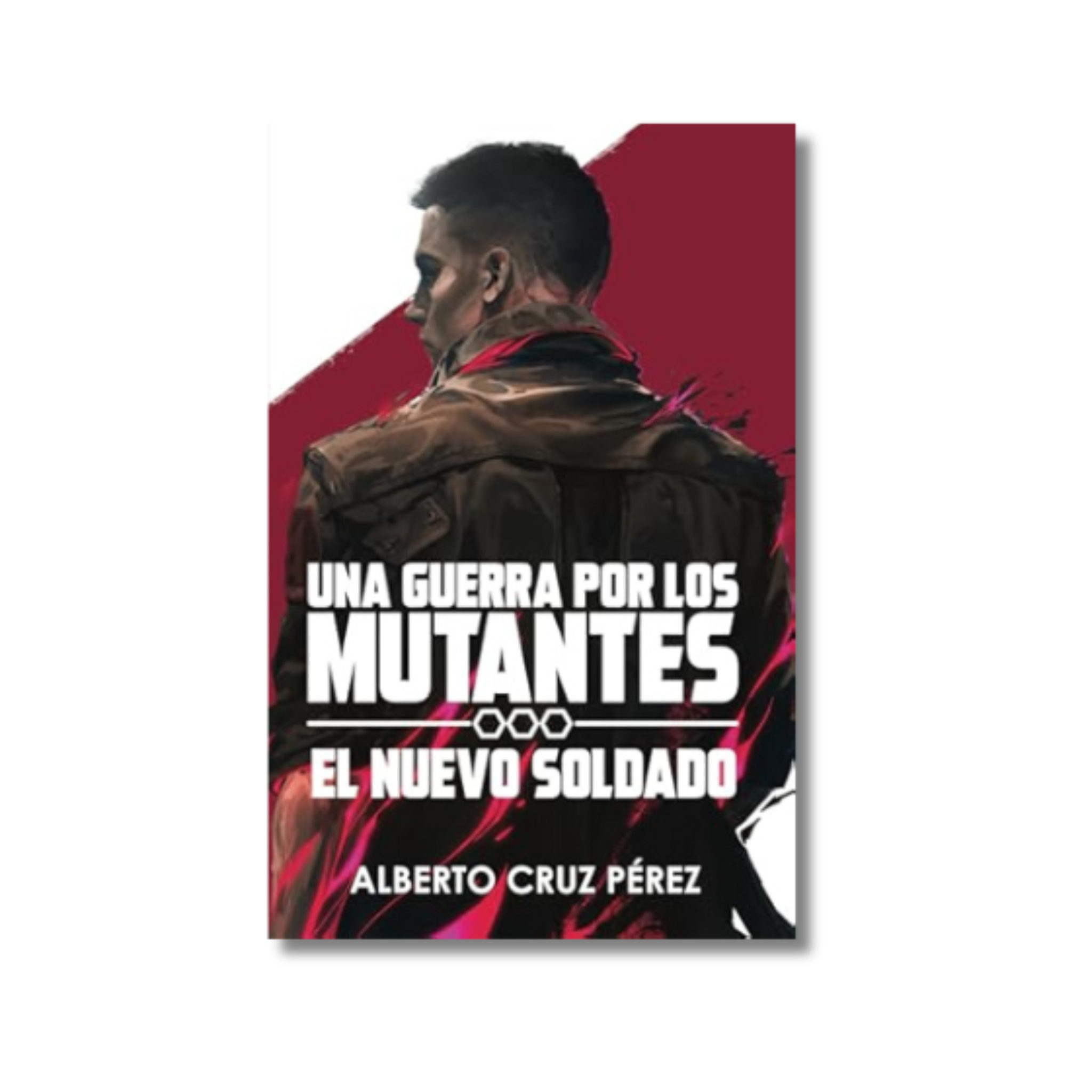 UNA GUERRA POR LOS MUTANTES EL NUEVO SOLDADO